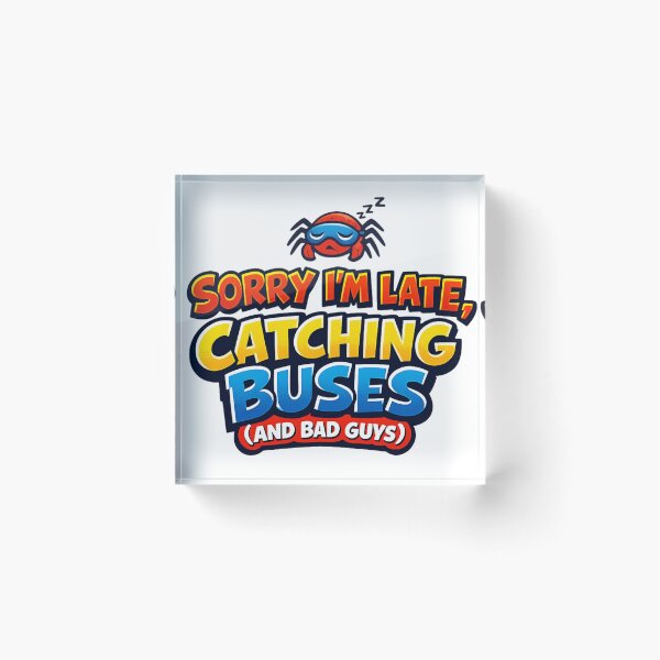 Item preview, Sorry I'm Late Catching Buses Funny Quote | Playful Hero Humor designed and sold by Art by Debasish.