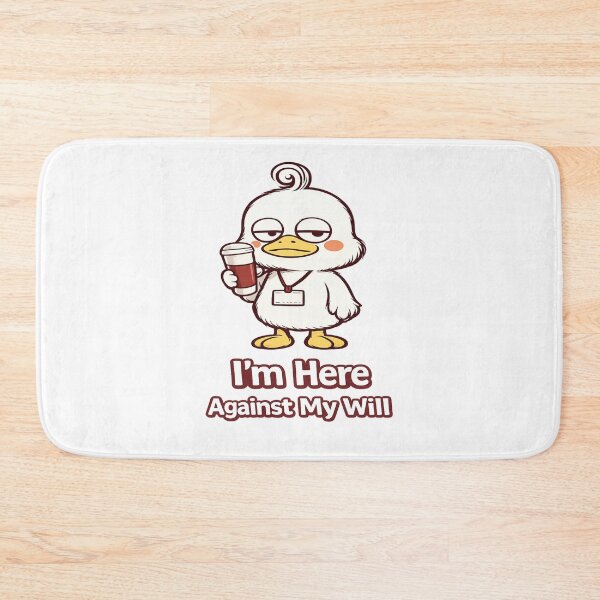 Item preview, I'm Here Against My Will Duck | Relatable Office Humor designed and sold by RADUQstudio.
