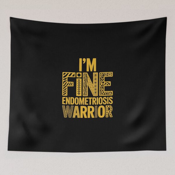 Item preview, I'm Fine, Endometriosis Warrior designed and sold by jkrphoto.