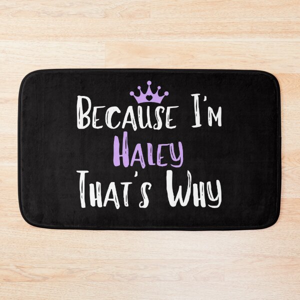 Item preview, Because I'm Haley That's Why Funny Women's Gift designed and sold by WeirdlyRare.