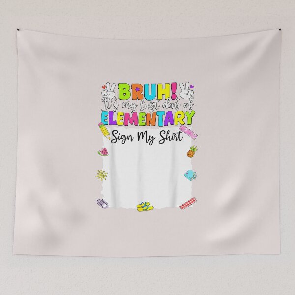 Item preview, Bruh It’s My Last Day of Elementary Sign My Shirt Funny School Design designed and sold by BrookePage271.