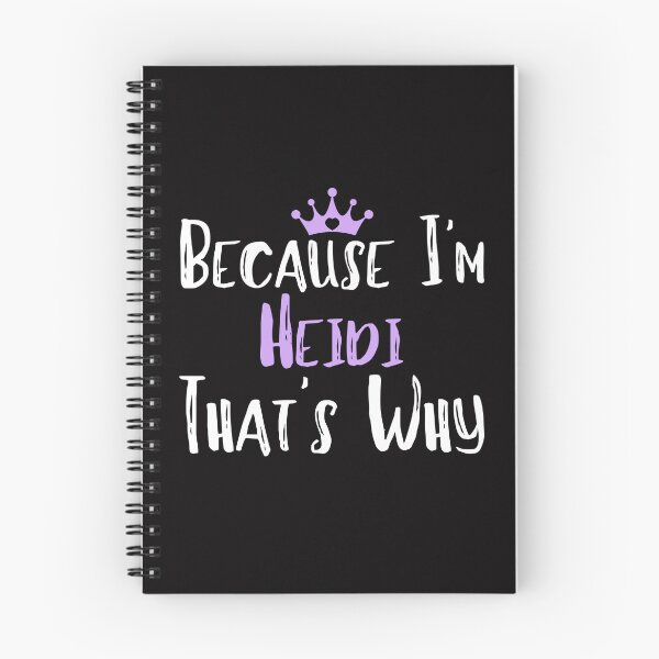 Item preview, Because I'm Heidi  That's Why Funny Women's Gift designed and sold by WeirdlyRare.