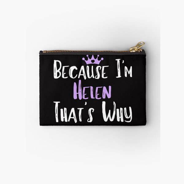Item preview, Because I'm Helen That's Why Funny Women's Gift  designed and sold by WeirdlyRare.