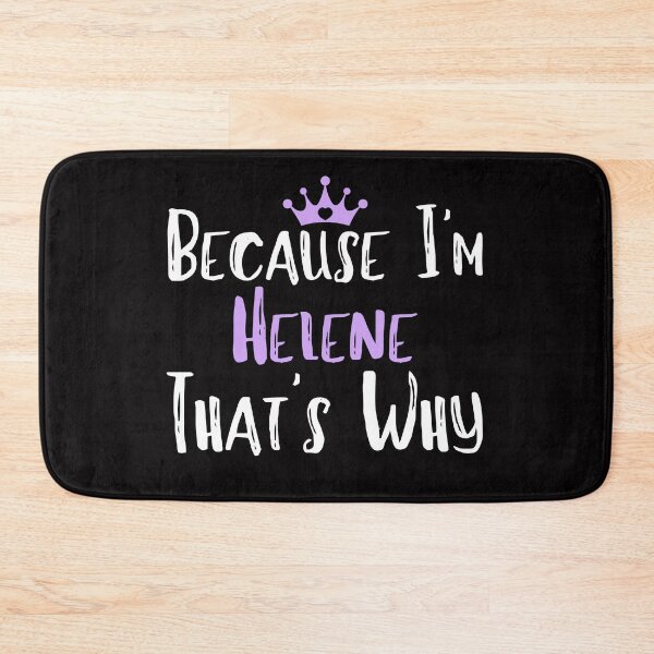Item preview, Because I'm Helene  That's Why Funny Women's Gift - Copy designed and sold by WeirdlyRare.