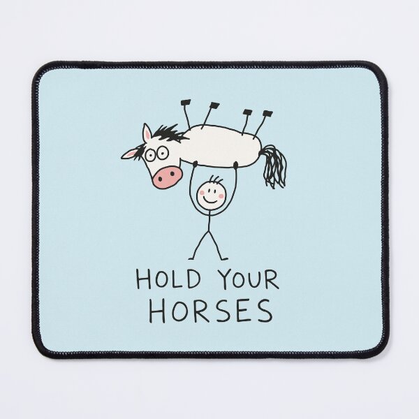 Item preview, Hold Your Horses Meme designed and sold by NQArtist.