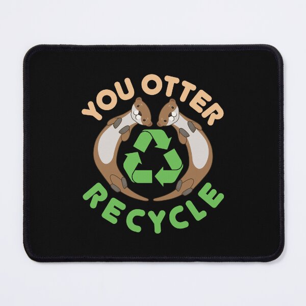 Item preview, Recycling Environment You Otter Recycle designed and sold by jaygo.