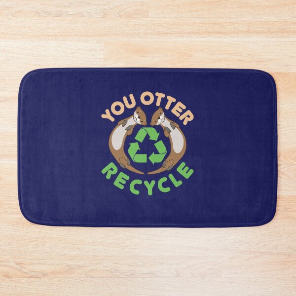 Item preview, Recycling Environment You Otter Recycle designed and sold by jaygo.