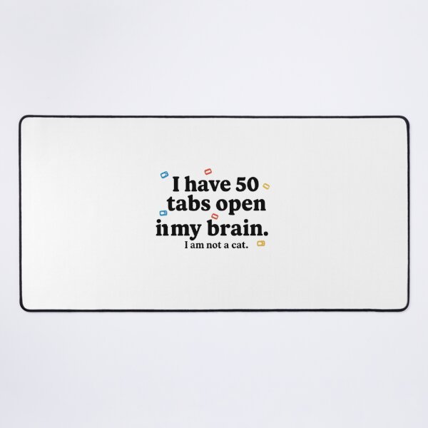 Item preview, 50 Tabs Open In My Brain - Funny Mental Chaos designed and sold by SEVEN ART PRODUCT.