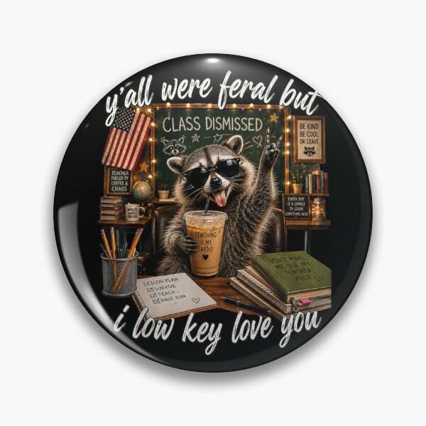 Item preview, Funny Raccoon Teacher Y'all Were Feral But I Low Key Love You designed and sold by RuperDelois.