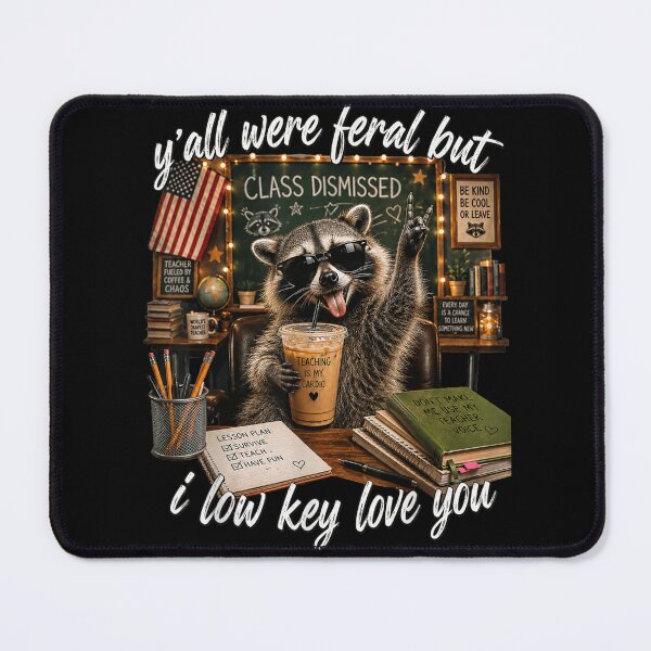 Item preview, Funny Raccoon Teacher Y'all Were Feral But I Low Key Love You designed and sold by RuperDelois.