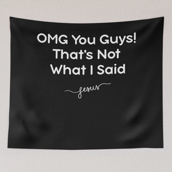 Item preview, OMG You Guys That's Not What I Said designed and sold by WearFine.