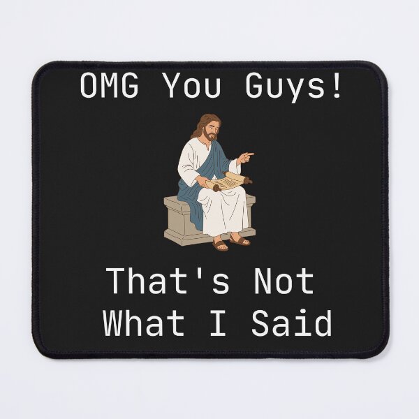 Item preview, OMG You Guys That's Not What I Said designed and sold by WearFine.