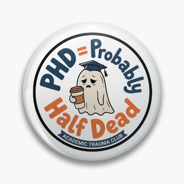 Item preview, PhD Probably Half Dead Funny Graduate Student Sticker Design designed and sold by Olivra.
