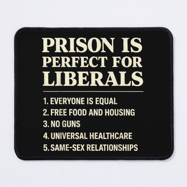 Item preview, Prison Is Perfect For Liberals Funny Sarcastic Political Satire Conservative Quote designed and sold by PhocoNibict.