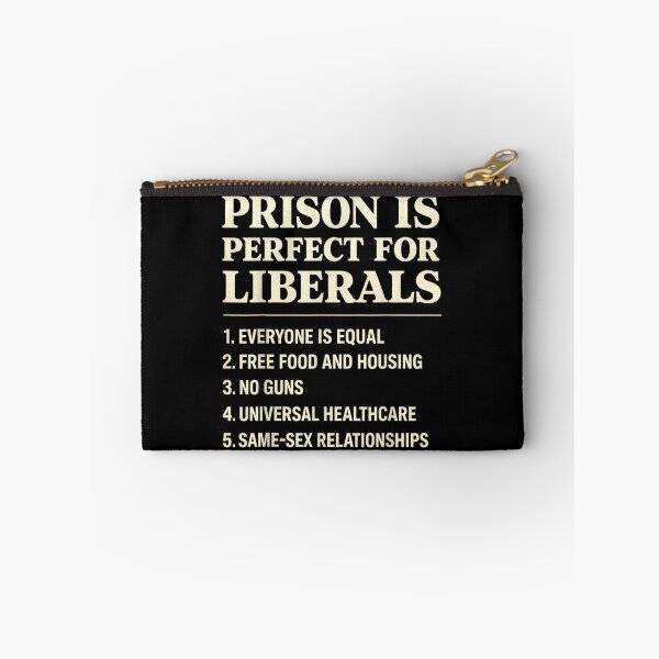 Item preview, Prison Is Perfect For Liberals Funny Sarcastic Political Satire Conservative Quote designed and sold by PhocoNibict.