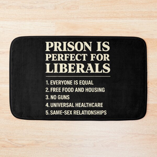 Item preview, Prison Is Perfect For Liberals Funny Sarcastic Political Satire Conservative Quote designed and sold by PhocoNibict.