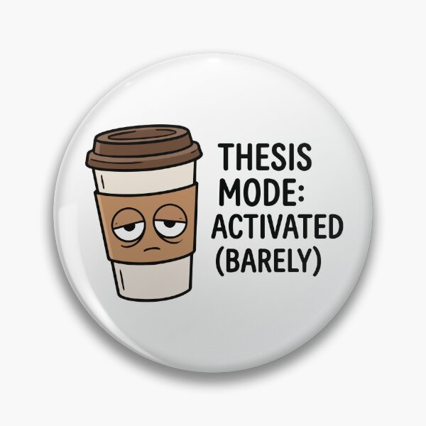 Item preview, Thesis Mode : Activated (Barely) Funny Graduate Student Sticker designed and sold by Olivra.
