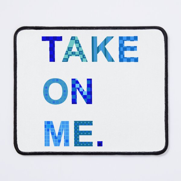 Item preview, Take On Me designed and sold by Normbot2000.