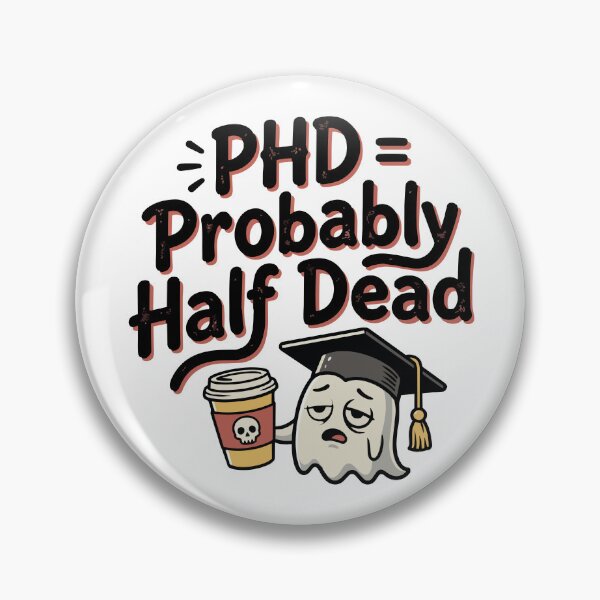 Item preview, PhD = Probably Half Dead Cute Ghost Graduate Student Sticker designed and sold by Olivra.