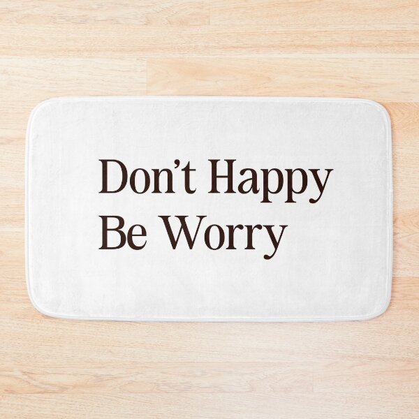 Item preview, Don't Happy Be Worry — Funny Anxiety Sticker for Overthinkers designed and sold by MYNDesigns.