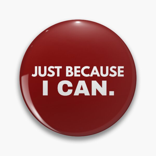 Item preview, Just Because I Can Bold Statement Design designed and sold by Anyshca.