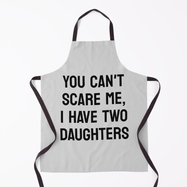 Item preview, You Can't Scare Me, I Have Two Daughters, Funny Dad, Father's Day Gift designed and sold by toongstudio.