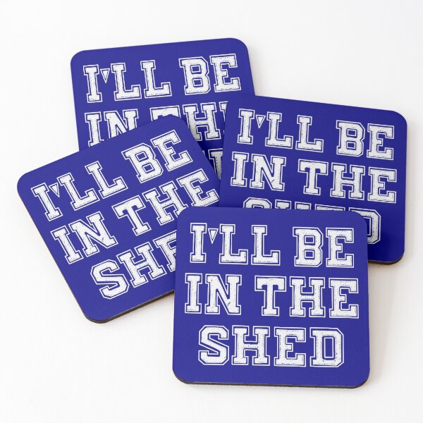 Item preview, I'll Be In The Shed designed and sold by Jeallan Designs.