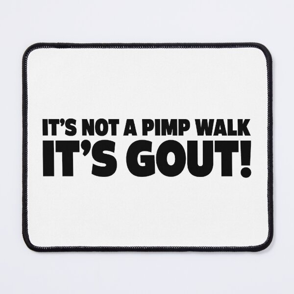 Item preview, It's Not A Pimp Walk It's Gout Funny Old Man Medical Humor 2 designed and sold by Naviiraart.