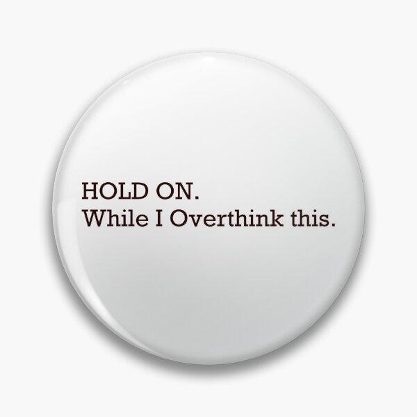 Item preview, Hold on While I Overthink This — Minimalist Overthinker Quote designed and sold by MYNDesigns.