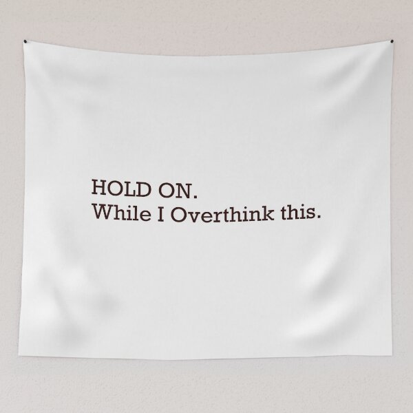 Item preview, Hold on While I Overthink This — Minimalist Overthinker Quote designed and sold by MYNDesigns.