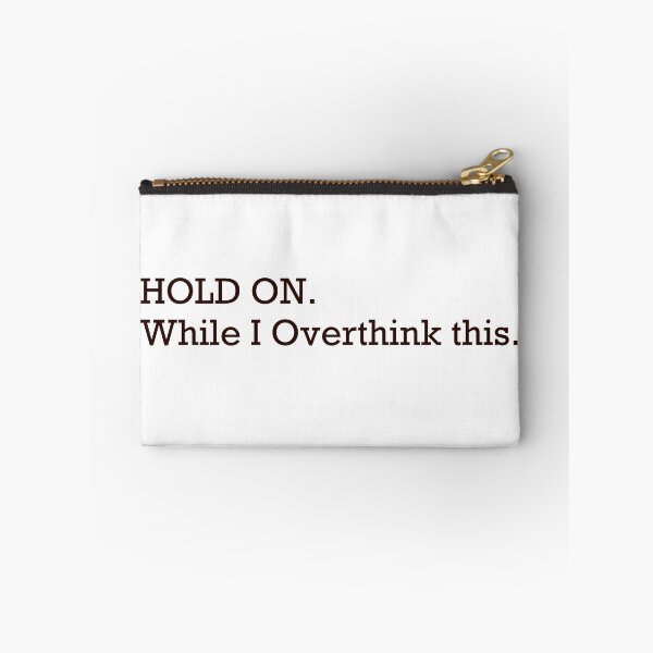 Item preview, Hold on While I Overthink This — Minimalist Overthinker Quote designed and sold by MYNDesigns.