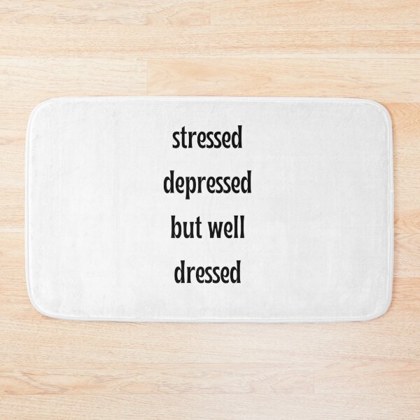 Item preview, Stressed Depressed But Well Dressed Funny Quote designed and sold by VibeoCanvasShop.