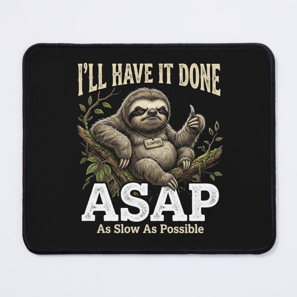 Item preview, I'll Have It Done ASAP (As Slow As Possible)  designed and sold by cope64.