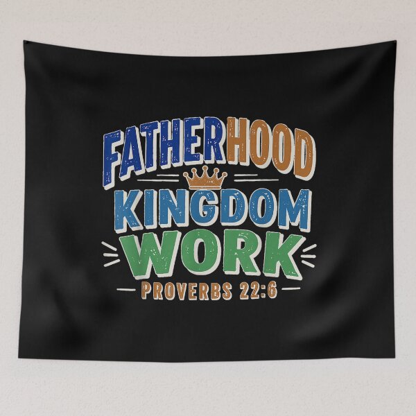 Item preview, Fatherhood Kingdom Work Proverbs 22:6 | Christian Dad Bible Verse designed and sold by Alluka Brand.