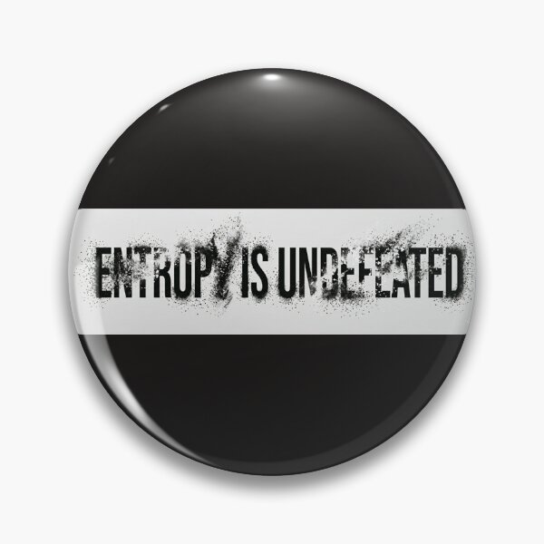 Item preview, ENTROPY IS UNDEFEATED designed and sold by AllStarling.