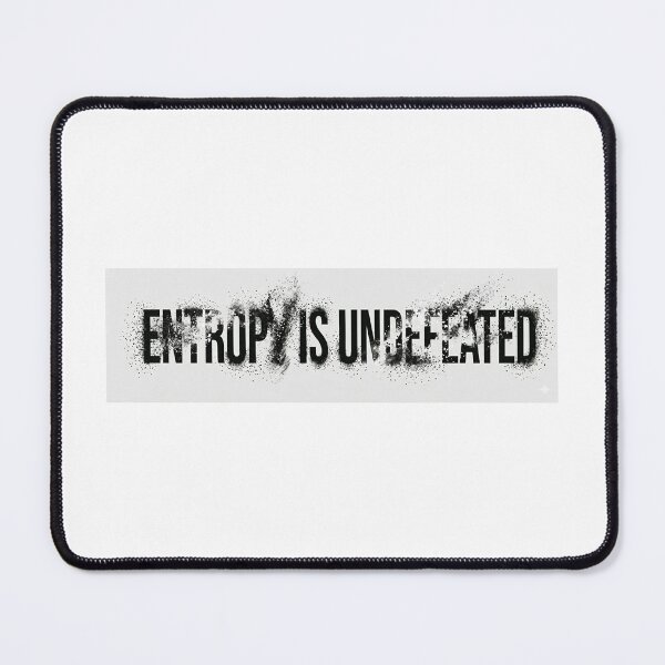 Item preview, ENTROPY IS UNDEFEATED designed and sold by AllStarling.
