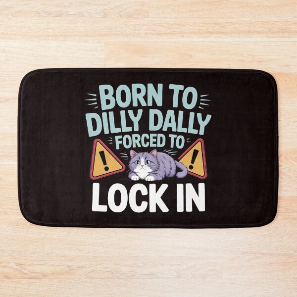 Item preview, Born to Dilly Dally Forced to Lock In – Viral Brainrot Cat Meme Design designed and sold by Redgiant87x.