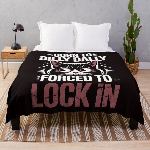 Item preview, Born to Dilly Dally Forced to Lock In – Internet Meme Cat Lover designed and sold by Redgiant87x.