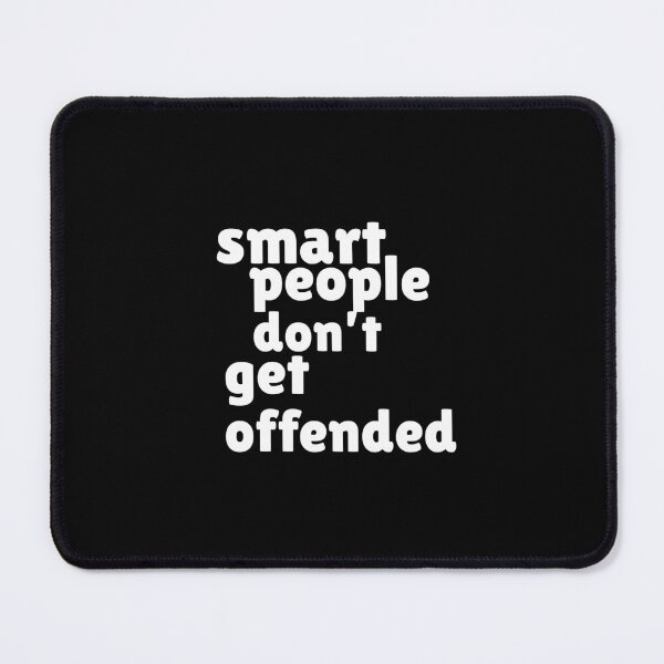 Item preview, Smart People Don't Get Offended Funny Quote T-Shirt designed and sold by Omarmadani.