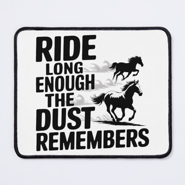 Item preview, Horse - Ride long enough the dust remembers designed and sold by 123ks.
