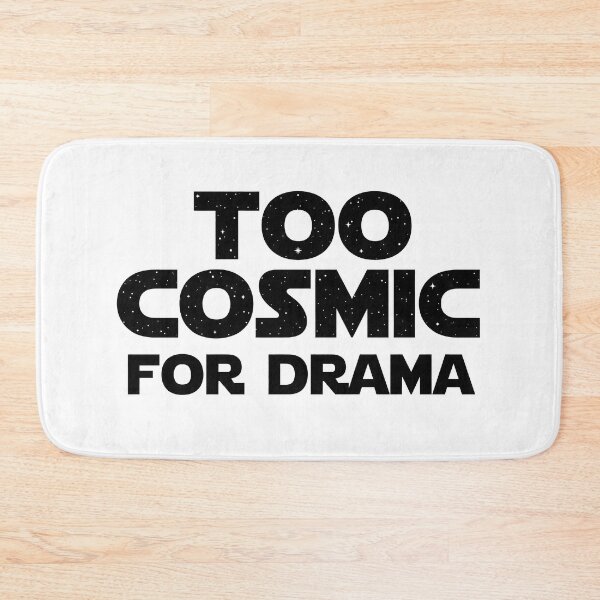 Item preview, Too Cosmic For Drama - Galaxy Space Text Art designed and sold by HornbillDesign.