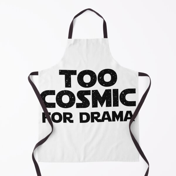 Item preview, Too Cosmic For Drama - Galaxy Space Text Art designed and sold by HornbillDesign.