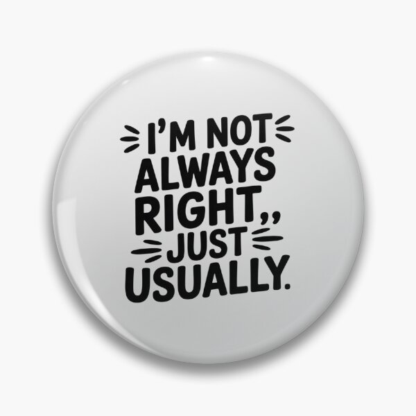 Item preview, I’m Not Always Right… Just Usually designed and sold by 123ks.