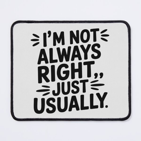 Item preview, I’m Not Always Right… Just Usually designed and sold by 123ks.