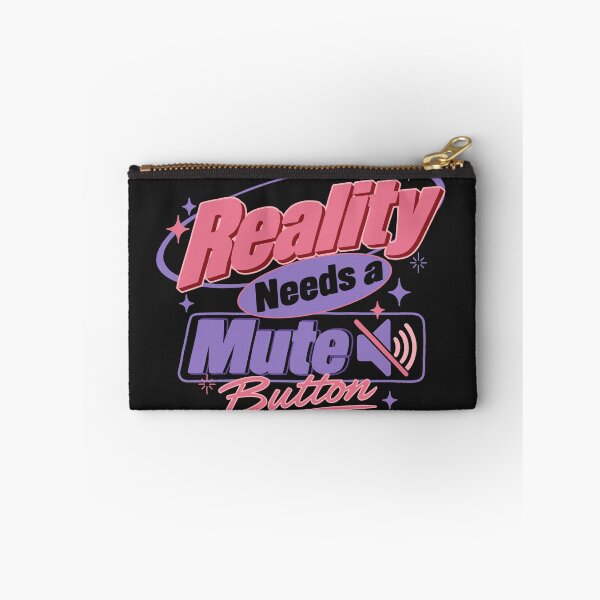 Item preview, Reality Needs a Mute Button designed and sold by TheRightNotes.