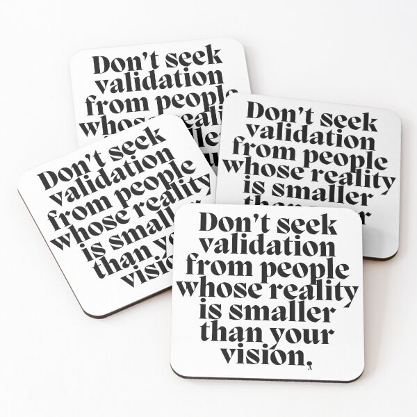 Item preview, Don’t seek validation from people whose reality is smaller than your vision. designed and sold by Finds.
