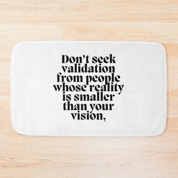 Item preview, Don’t seek validation from people whose reality is smaller than your vision. designed and sold by Finds.