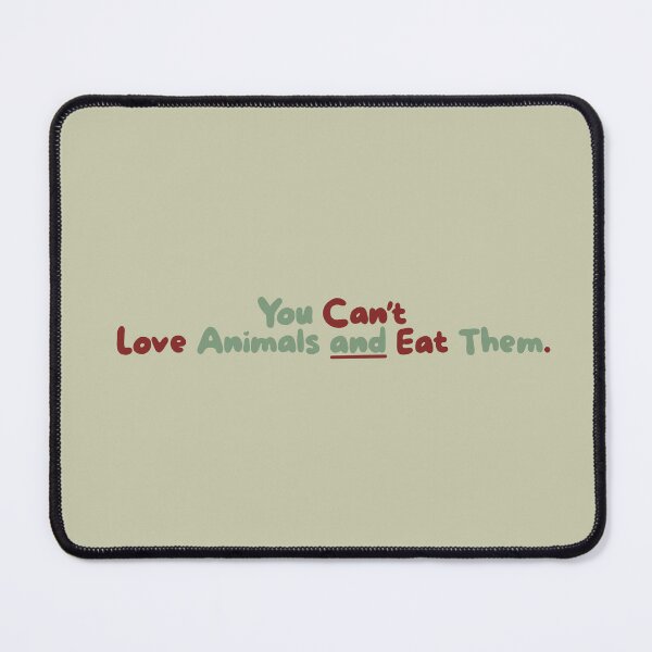 Item preview, You Can't Love Animals and Eat Them designed and sold by caramelrts.