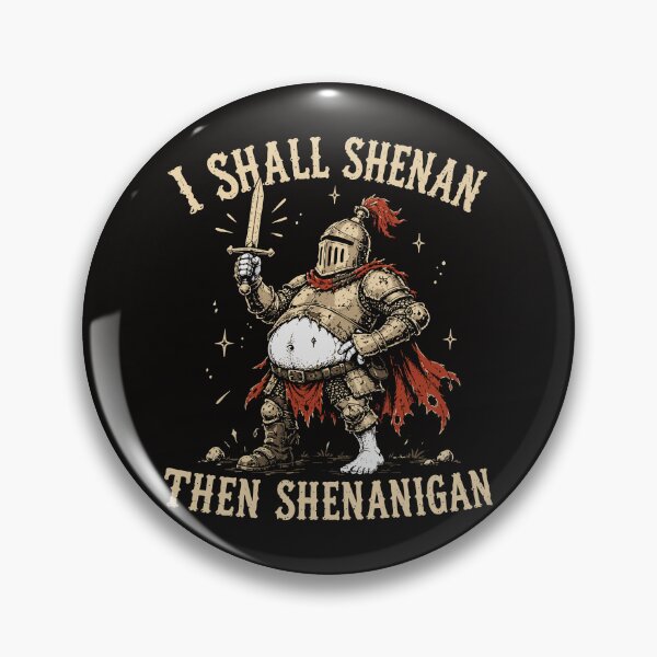 Item preview, I Shall Shenan Then Shenanigan Funny Medieval Knight designed and sold by CamaleonDesigns.
