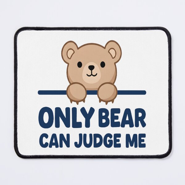 Item preview, Only Bear Can Judge Me designed and sold by TeddybearClub.